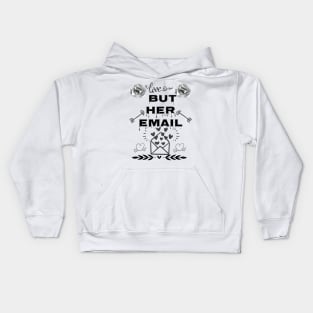 but her emails artwork Kids Hoodie